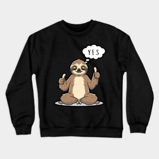 Sloth says Yes Crewneck Sweatshirt